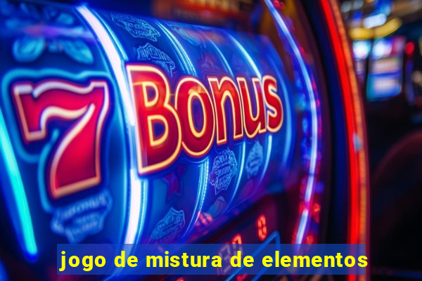 jogo de mistura de elementos